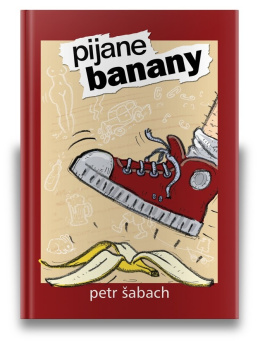 Pijane banany - Petr Šabach