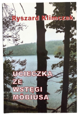 [ANTYKWARIAT] Ucieczka ze wstęgi Mobiusa - Ryszard Klimczak