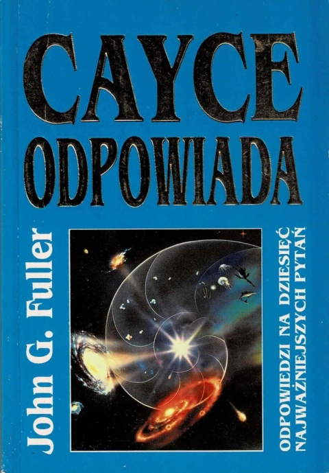 [ANTYKWARIAT] Cayce odpowiada na dziesięć najważniejszych pytań - John G. Fuller