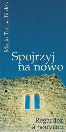 [ANTYKWARIAT] Spojrzyj na nowo - Maria Teresa Białek