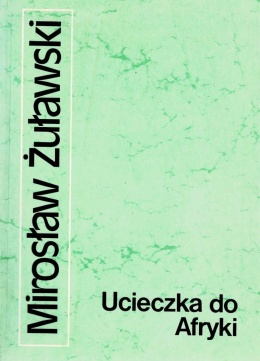 [ANTYKWARIAT] Ucieczka do Afryki - Mirosław Żuławski