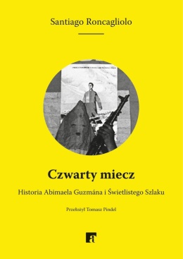 Czwarty miecz - Santiago Roncagliolo