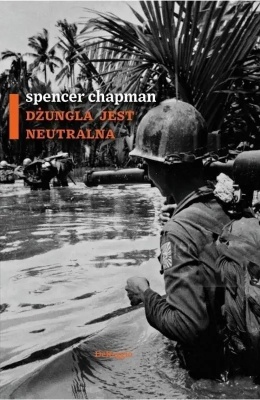 Dżungla jest neutralna - Spencer Chapman