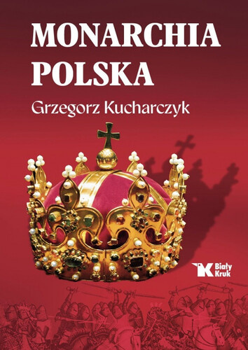 Monarchia polska - Grzegorz Kucharczyk