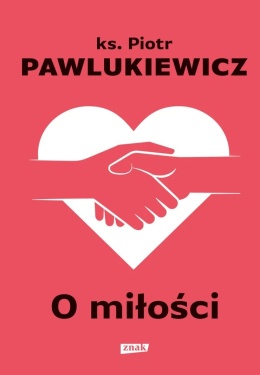 O miłości - Pawlukiewicz Piotr