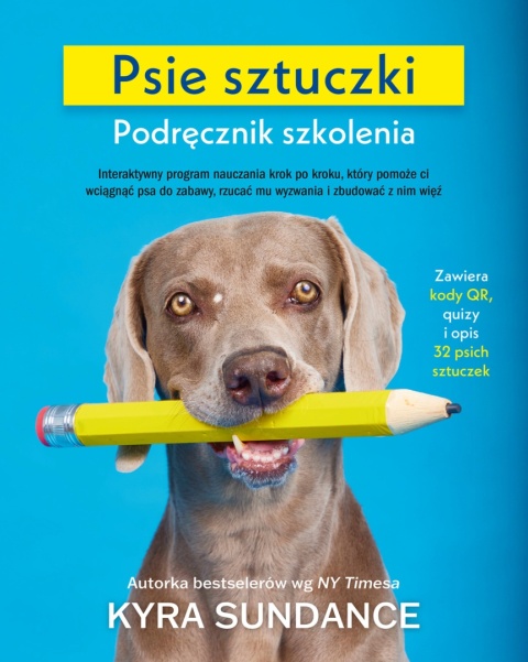 Psie sztuczki. Podręcznik szkolenia - Kyra Sundance
