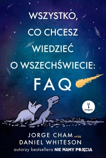 Wszytko, co chcesz wiedzieć o wszechświecie: FAQ - Jorge Cham, Daniel Whiteson