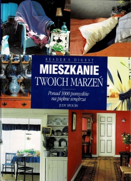 [ANTYKWARIAT] Mieszkanie Twoich marzeń. Ponad 1000 pomysłów na piękne wnętrza. - Judy Spours