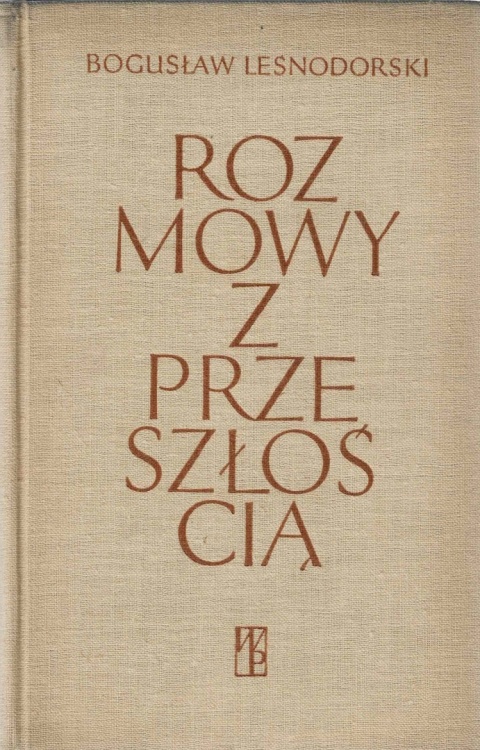 [ANTYKWARIAT] Rozmowy z przeszłością: Dziesięć wieków Polski - Bogusław Leśnodorski