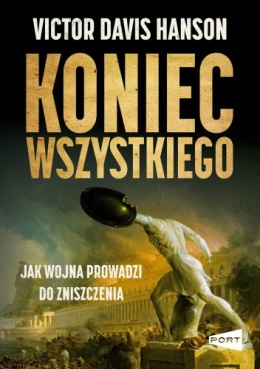 Koniec wszystkiego - Victor Davis Hanson