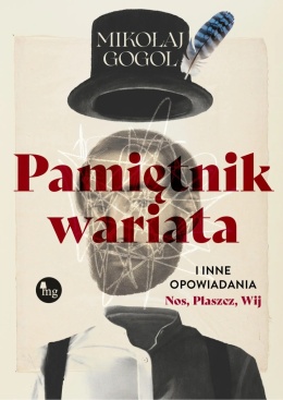 Pamiętnik wariata i inne opowiadania (Nos, Płaszcz, Wij) - Mikołaj Gogol
