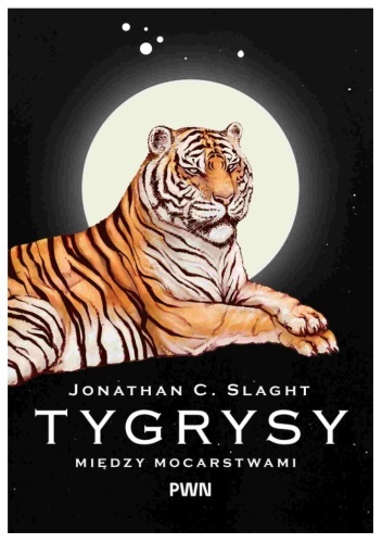 Tygrysy między mocarstwami - Jonathan C. Slaght
