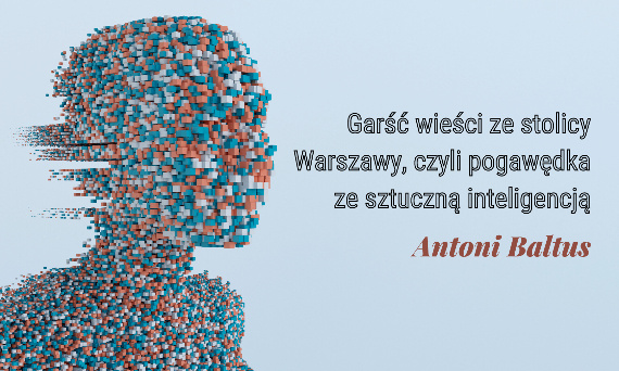 Garść wieści ze stolicy Warszawy, czyli pogawędka ze sztuczną inteligencją
